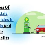 Types Of Electric Vehicles In India And Their Benefits