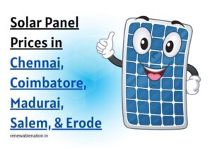 Solar Panel Price in Chennai, Coimbatore, Madurai, Salem, Erode