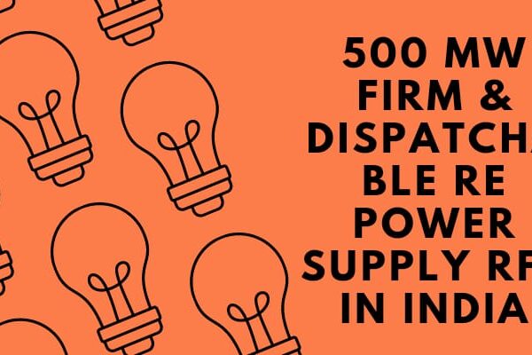 500 MW Firm & Dispatchable RE Power Supply RfS in India