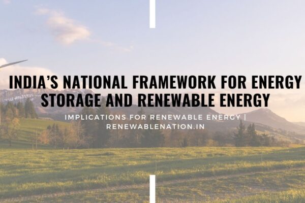 India’s National Framework for Energy Storage and Renewable Energy