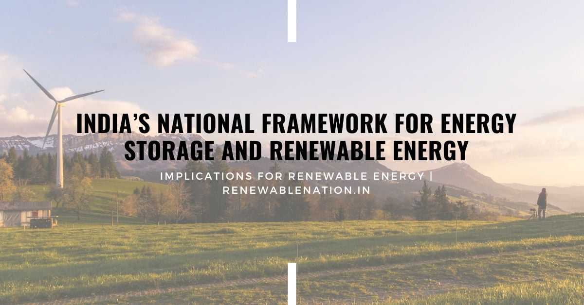 India’s National Framework for Energy Storage and Renewable Energy