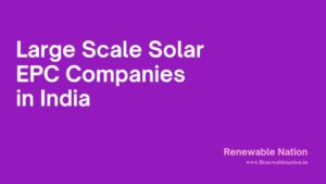 Large Scale Solar EPC companies in INdia