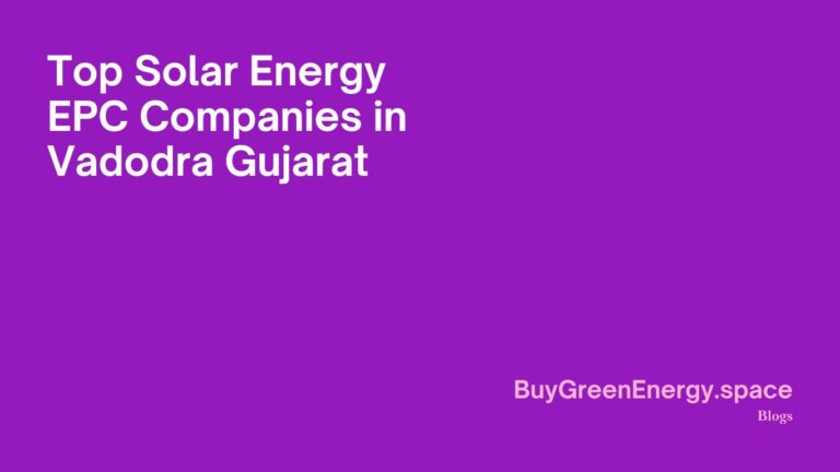 Top Solar Energy EPC Companies in Vadodra Gujarat