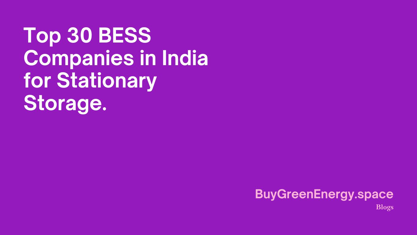 Top 30 BESS Companies in India for Stationary Storage.